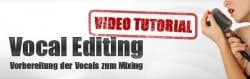 Vocal Editing zum Abmischen von Vocalaufnahmen Video Tutorial