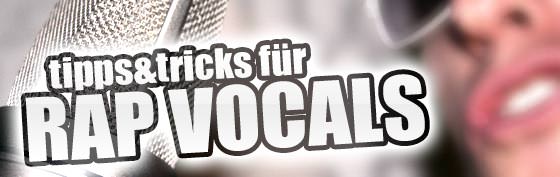 Tipps & Tricks zum Rap Vocals abmischen Tipps & Tricks zum Rap Vocals abmischen