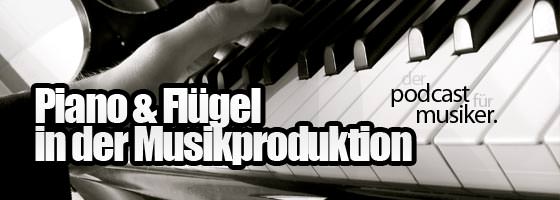 Piano, Klavier & Flügel in der Musikproduktion