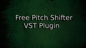 Free Pitch Shifter VST Plugin