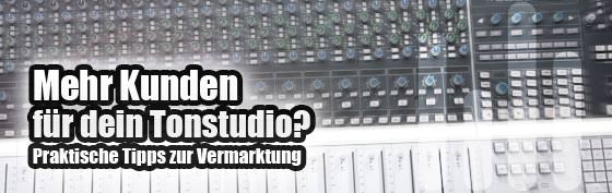 Tipps zur Vermarktung für dein Tonstudio Tipps zur Vermarktung für dein Tonstudio