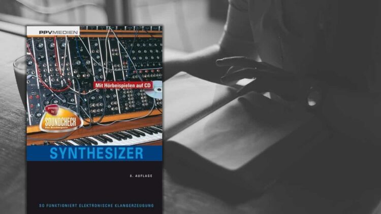 Buchtipp: Synthesizer - So funktioniert elektronische Klangerzeugung