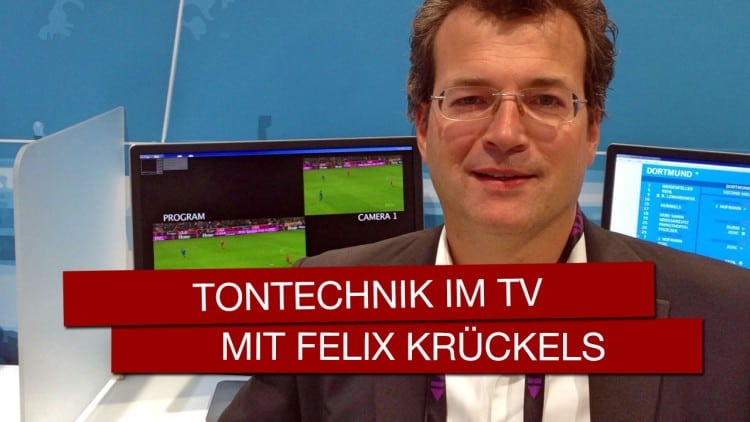 Tontechnik bei TV-Übertragungen mit Felix Krückels