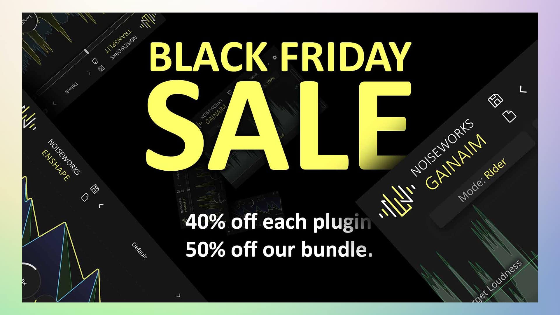 Noiseworks Black Friday Sale